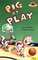 Pig at Play (Planet Reader, Level 1)