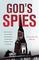 God's Spies: The Stasi's Cold War Espionage Campaign inside the Church