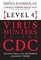 Level 4: Virus Hunters of the CDC: Tracking Ebola and the World?s Deadliest Viruses