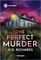 The Perfect Murder (West Investigations, Bk 12) (Harlequin Intrigue, No 2256)