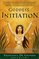 Goddess Initiation : A Practical Celtic Program for Soul-Healing, Self-Fulfillment  Wild Wisdom