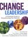 Change Leadership: A Practical Guide to Transforming Our Schools (Jossey-Bass Education)