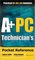 A+ PC Technician's Pocket Reference