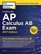 Cracking the AP Calculus AB Exam, 2017 Edition (College Test Preparation)