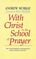 With Christ in the School of Prayer