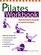 Pilates Workbook: Illustrated Step-by-Step Guide to Matwork Techniques