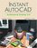Instant AutoCAD: Architectural Desktop 2.0