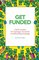 Get Funded: A kick-ass plan for running a successful crowdfunding campaign.