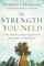 The Strength You Need: The Twelve Great Strength Passages of the Bible