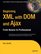 Beginning XML with DOM and Ajax: From Novice to Professional (Beginning: From Novice to Professional)