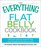 The Everything Flat Belly Cookbook: 300 Quick and Easy Recipes to help drop the belly fat and tone your abs (Everything Series)