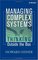 Managing Complex Systems: Thinking Outside the Box (Wiley Series in Systems Engineering and Management)