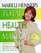 Marilu Henner's Total Health Makeover: 10 Steps to Your B.E.S.T. Body : Balance, Energy, Stamina, Toxin-Free