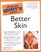 Complete Idiot's Guide to Better Skin (The Complete Idiot's Guide)