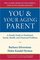 You and Your Aging Parent: A Family Guide to Emotional, Social, Health, and Financial Problems