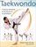 Taekwondo: A Step-by-Step Guide to Korean Art of Self Defense