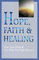 Hope, Faith & Healing: How Your Outlook Can Help You Fight Disease