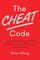 The Cheat Code: Going Off Script to Get More, Go Faster, and Shortcut Your Way to Success