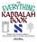The Everything Kabbalah Book: Explore This Mystical Tradition--From Ancient Rituals to Modern Day Practices (Everything: Philosophy and Spirituality)