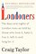Londoners: The Days and Nights of London Now -- As Told by Those Who Love It, Hate It, Live It, Left It, and Long for It