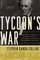 Tycoon's War: How Cornelius Vanderbilt Invaded a Country to Overthrow America's Most Famous Military Adventurer