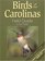 Birds of the Carolinas Field Guide, Second Edition: Companion to Birds of the Carolinas Audio CDs