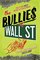 The Bullies of Wall Street: This Is How Greed Messed Up Our Economy