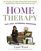 Home Therapy : Fast, Easy, Affordable Makeovers