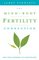 The Mind-Body Fertility Connection: The True Pathway to Conception