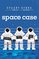 Space Case (Moon Base Alpha, Bk 1)