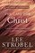 The Case for Christ: A Journalist's Personal Investigation of the Evidence for Jesus (Case for ... Series)