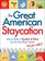 The Great American Staycation: How to Make a Vacation at Home Fun for the Whole Family (and Your Wallet!)