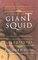 The Search for the Giant Squid : The Biology and Mythology of the World's Most Elusive Sea Creature