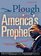 Plough Quarterly No. 16 - America?s Prophet