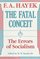 The Fatal Conceit : The Errors of Socialism (The Collected Works of F. A. Hayek)