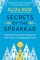 Secrets of the Sprakkar: Iceland's Extraordinary Women and How They Are Changing the World