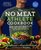 The No Meat Athlete Cookbook: 125 Everyday Plant-Based Recipes for Everyone Who Moves