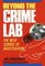 Beyond the Crime Lab: The New Science of Investigation (Wiley Science Editions)