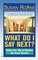 What Do I Say Next? : Talking Your Way to Business and Social Success