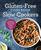 The Gluten-Free Cookbook for Slow Cookers: A Delicious Variety of Easy Gluten-Free Recipes for Every Meal