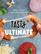 Tasty Ultimate: How to Cook Basically Anything (An Official Tasty Cookbook)