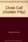 Close Call (Golden Filly)