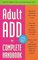 Adult ADD : The Complete Handbook