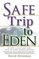 Safe Trip to Eden: Ten Steps to Save Planet Earth from the Global Warming Meltdown