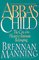 Abba's Child: The Cry of the Heart for Intimate Belonging