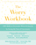 The Worry Workbook: CBT Skills to Overcome Worry and Anxiety by Facing the Fear of Uncertainty (A New Harbinger Self-Help Workbook)