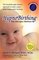 HypnoBirthing: The Breakthrough Natural Approach to Safer, Easier, More Comfortable Birthing - The Mongan Method (3rd Edition)