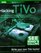 Hacking TiVo: The Expansion, Enhancement and Development Starter Kit with CD-ROM