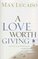 A Love Worth Giving: Living in the Overflow of God's Love