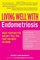 Living Well with Endometriosis: What Your Doctor Doesn't Tell You...That You Need to Know (Living Well)